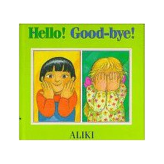 Pre-Owned Hello! Good-Bye! (Hardcover) by Aliki