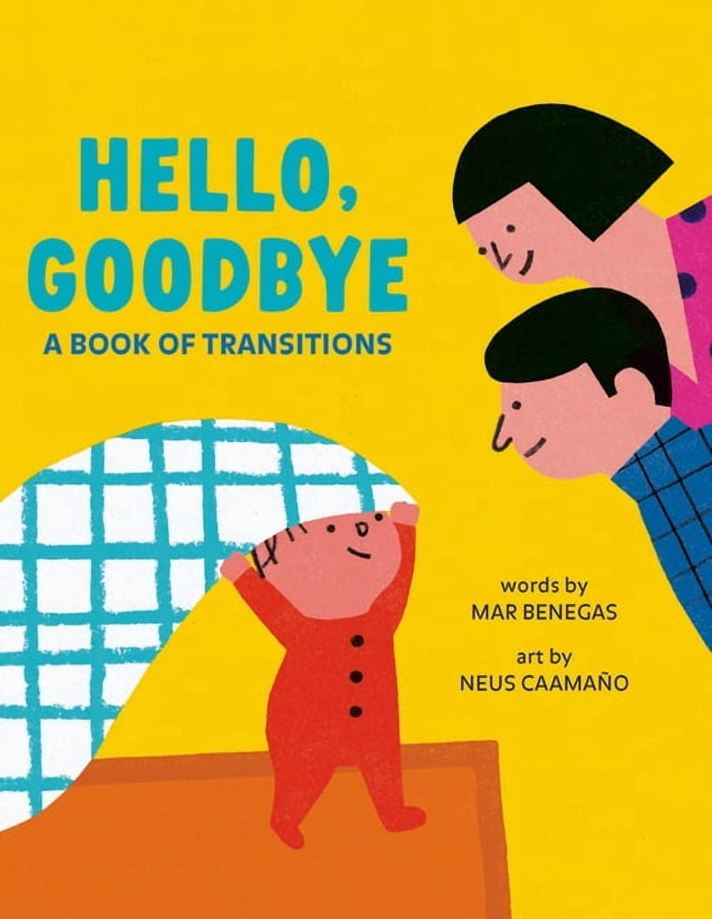 Hello, Goodbye: A Book of Transitions, (Board Book)