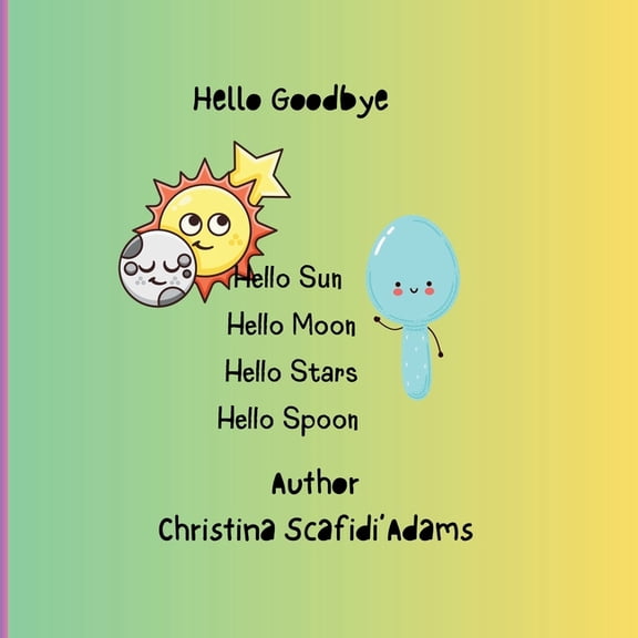 Hello Goodbye: Hello Goodby Story book for toddlers, (Paperback)