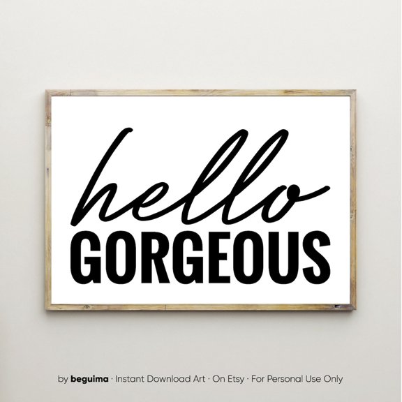 Hello Gorgeous Quote Print Entryway Decor Nursery Sign Inspirational Saying Room Unframed Paper Print