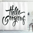 thumbnail image 1 of Hello Gorgeous Shower Curtain, Weathered Font of Inspirational Quote Modern Typography Brush Lettering, Fabric Bathroom Set with Hooks, 69W X 84L Inches Extra Long, Black and White, by Ambesonne, 1 of 3