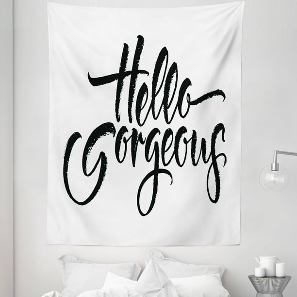 Hello Gorgeous Tapestry Weathered Font of Inspirational Words Modern Typography Brush Lettering Fabric Wall Hanging Decor for Bedroom Living Room Dorm 5 Sizes Black and White by Ambesonne Walmart Busi...