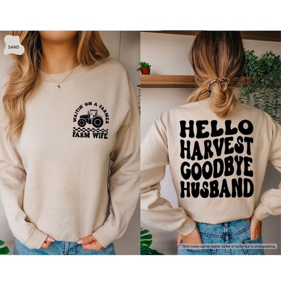Hello Harvest Goodbye Husband Sweatshirt, Waitin On A Farmer, Funny Farm Wife Sweatshirt, Harvest Season Crewneck