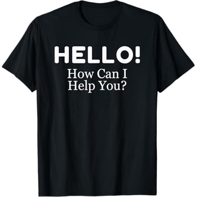 Hello How Can I Help You? Door Greeter Customer Service TShirt