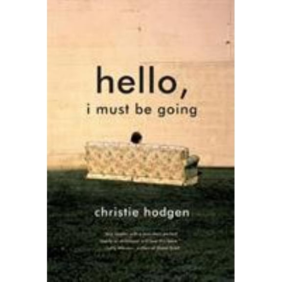 Pre-Owned Hello, I Must Be Going (Paperback) 0393330184 9780393330182