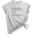 thumbnail image 1 of Hello I'm Awkward T-shirt, Unisex Women's Men's Shirt, Awkward Girl T-shirt, Introvert Shirt, Heather Ash, XX-Large, 1 of 6