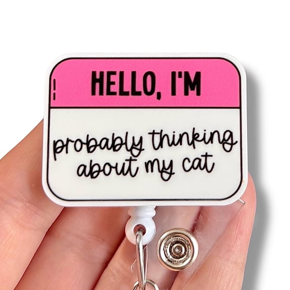 Hello I’m probably thinking about my cat badge reel - Funny badge reel - Badge clip - Badge reel for men - Gift for coworker