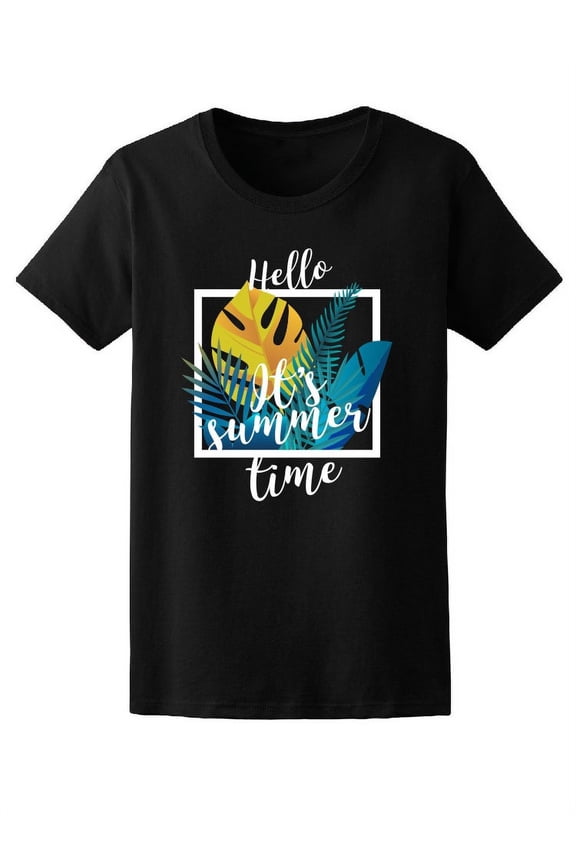Hello It Is Summer Time T-Shirt Women -Image by Shutterstock, Female Medium