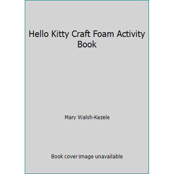 Pre-Owned Hello Kitty Craft Foam Activity Book (Hardcover) 0439328403 9780439328401