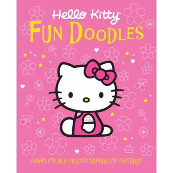 Pre-Owned Hello Kitty Fun Doodles: Complete and Create Supercute Pictures (Paperback) 0762438215 9780762438211