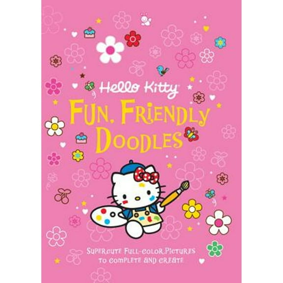 Pre-Owned Hello Kitty Fun, Friendly Doodles : Supercute Full-Color Pictures to Create and Complete