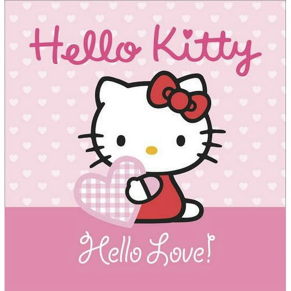 Hello Kitty: Hello Love. (Hardcover)