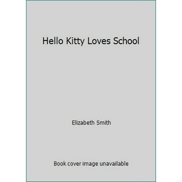 Pre-Owned Hello Kitty Loves School (Hardcover) 0810983680 9780810983687