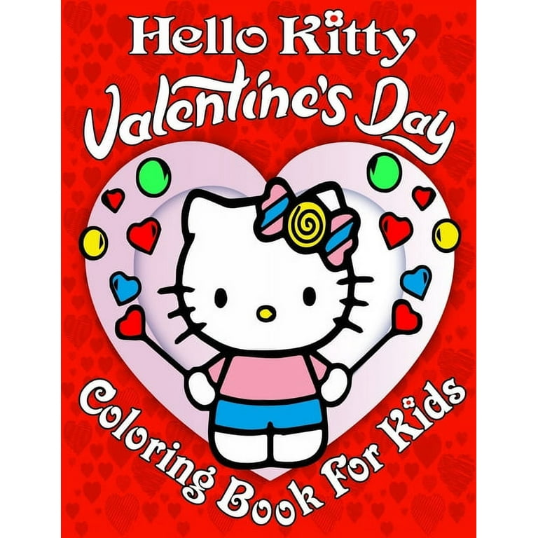 Hello Kitty Valentine`s Day Coloring Book For Kids : Best Gifts Or Present  of Valentine`s Day for Kitty Lovers (Paperback)