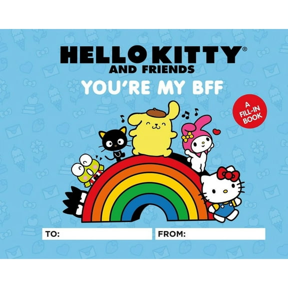 Hello Kitty and Friends: You're My Bff: A Fill-In Book, (Hardcover)
