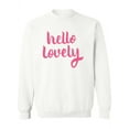 thumbnail image 1 of Hello Lovely ! Sweatshirt Women -Image by Shutterstock, Female 4X-Large, 1 of 4