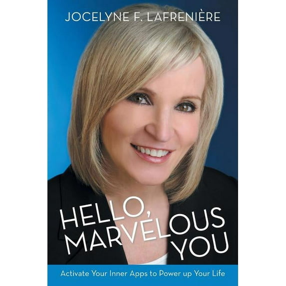 Hello, Marvelous You: Activate Your Inner Apps to Power up Your Life (Paperback)