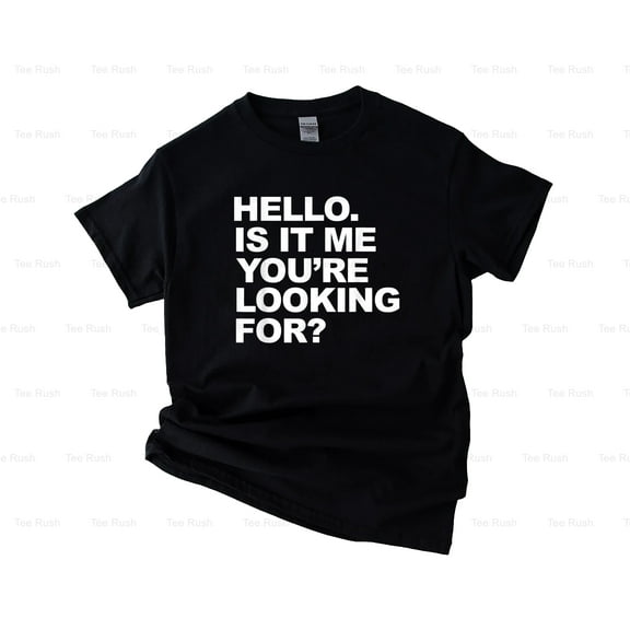 Hello Me Looking Cute Funny Lionel Richie Song Parody Humor Gift,T-Shirt, SW, Hoodie Unisex, up to 5XL