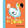 thumbnail image 1 of Pre-Owned Hello, Mr. Dodo! (Hardcover) 1338089390 9781338089394, 1 of 1