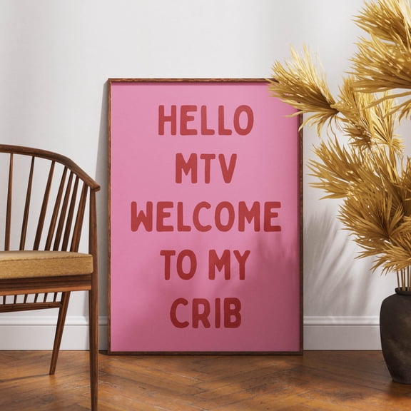 Hello Mtv Welcome To My Crib Print, Wall Art, Retro Home Decor, 90S Wall Art, Music Lover Gift, Living Room Decor, Typography Print, Modern Wall Decor , Poster Print Only