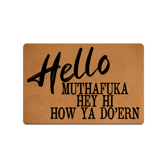 Hello Muthafuka Hey Hi How Ya Doin 01 Doormat Funny Welcome Doormat Home and Office Decorative Indoor/Outdoor/Kitchen Mat Non-Slip Rubber 23.6"(L) by 15.7"(W)