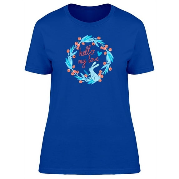 Hello, My Love Bunny Wreath T-Shirt Women -Image by Shutterstock, Female Small