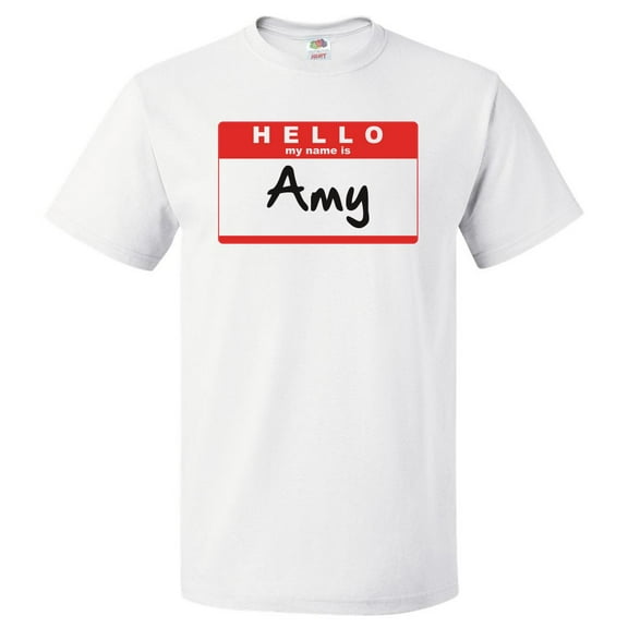 Hello My Name Is Amy T shirt Tee Gift
