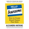 thumbnail image 1 of Hello, My Name Is Awesome : How to Create Brand Names That Stick (Paperback), 1 of 1