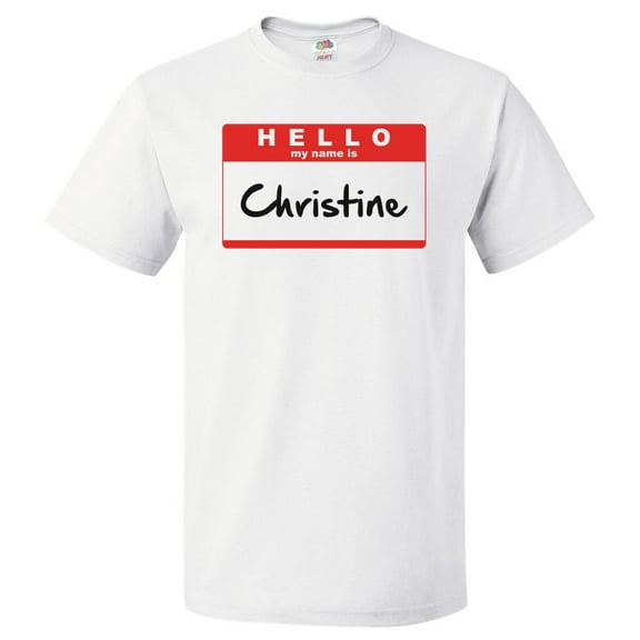 Hello My Name Is Christine T shirt Tee Gift