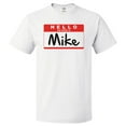 thumbnail image 1 of Hello My Name Is Mike T shirt Tee Gift, 1 of 2