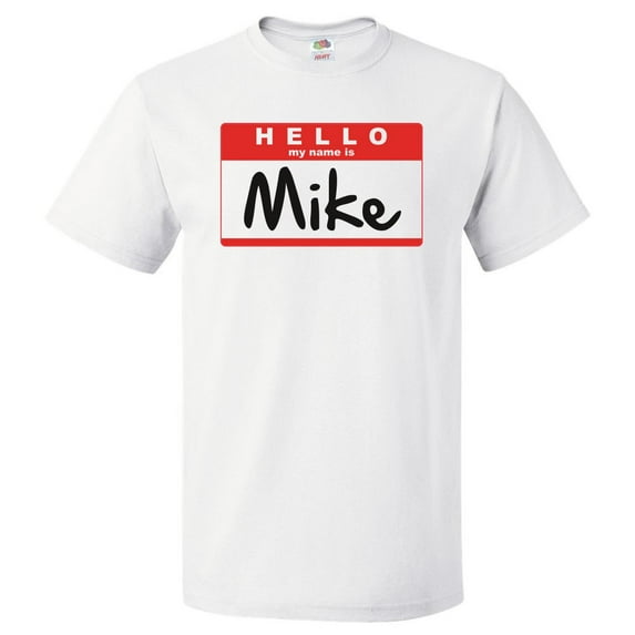Hello My Name Is Mike T shirt Tee Gift