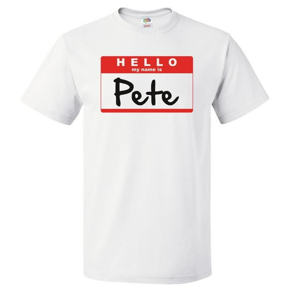Hello My Name Is Pete T shirt Tee Gift