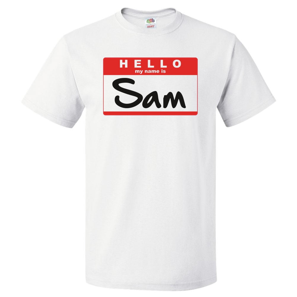 Hello My Name Is Sam T shirt Tee Gift - Walmart.com