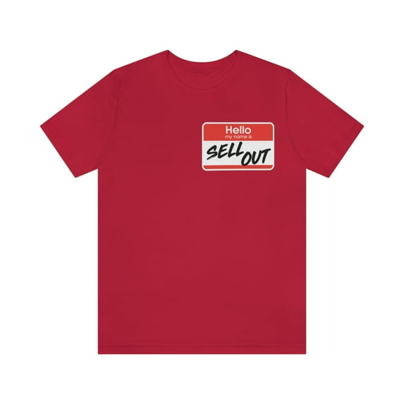 Hello My Name Is Sell Out Shirt