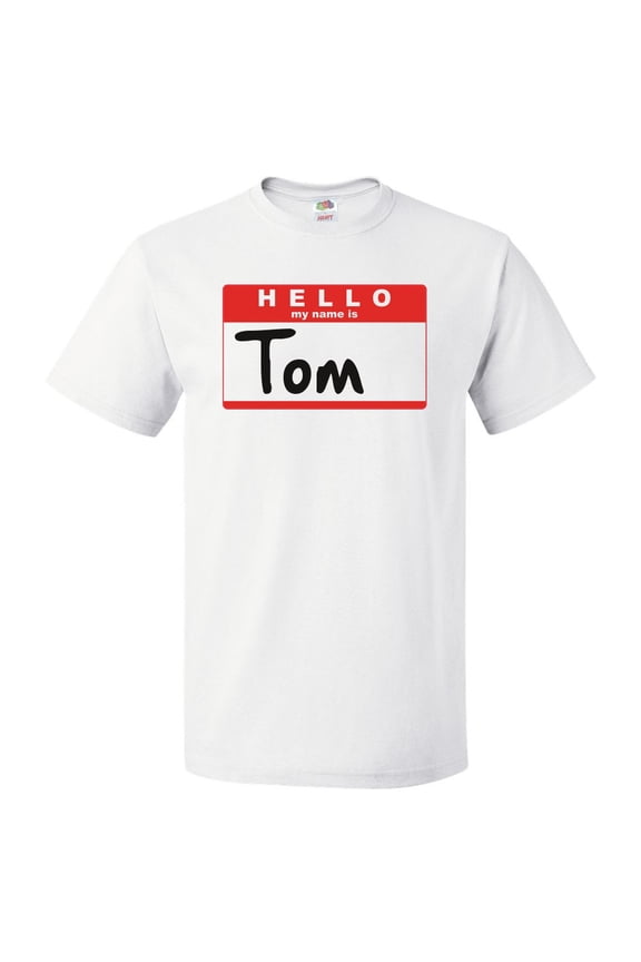 Hello My Name Is Tom T shirt Tee Gift