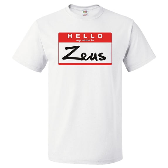 Hello My Name Is Zeus T shirt Tee Gift