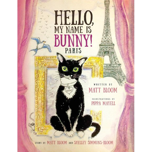 Hello, My Name is Bunny!: Paris, (Hardcover)