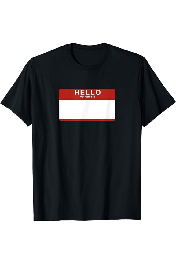 Hello My Name is blank nametag funny novelty t-shirt T-Shirt
