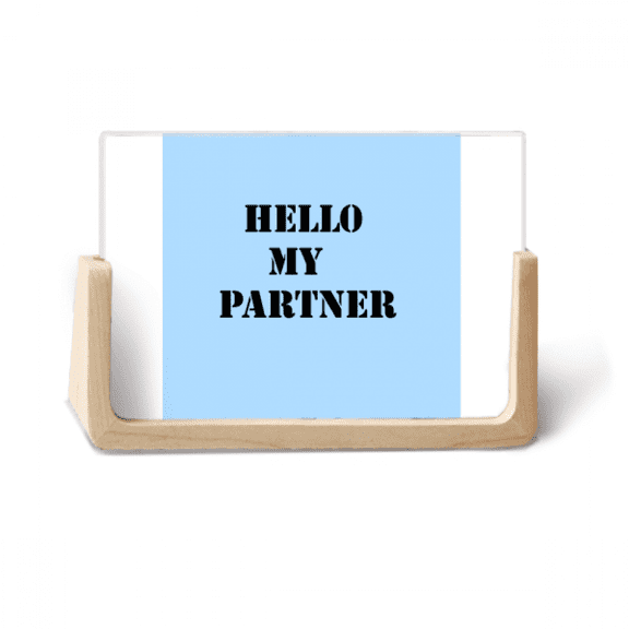 Hello My Partner Workmate Photo Wooden Photo Frame Tabletop Display