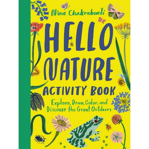 Hello Nature Activity Book: Explore, Draw, Color, and Discover the Great Outdoors : Explore, Draw, Colour and Discover the Great Outdoors (Paperback)