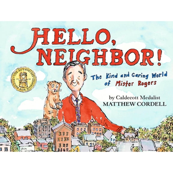 Pre-Owned Hello, Neighbor!: The Kind and Caring World of Mister Rogers (Hardcover) 0823446182 9780823446186
