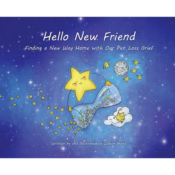 Hello New Friend: Finding a New Way Home with Our Pet Loss Grief, (Hardcover)