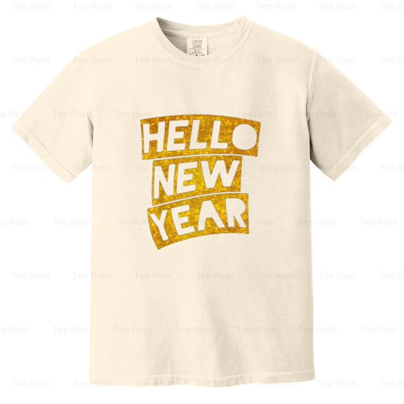 Hello New Year Funny NYE Party Celebration 2023 Countdown Gift, Comfort Color T-Shirt Unisex, up to 4XL