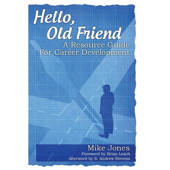 Hello, Old Friend: A Resource Guide For Career Development (Paperback) by Prof. Mike Jones