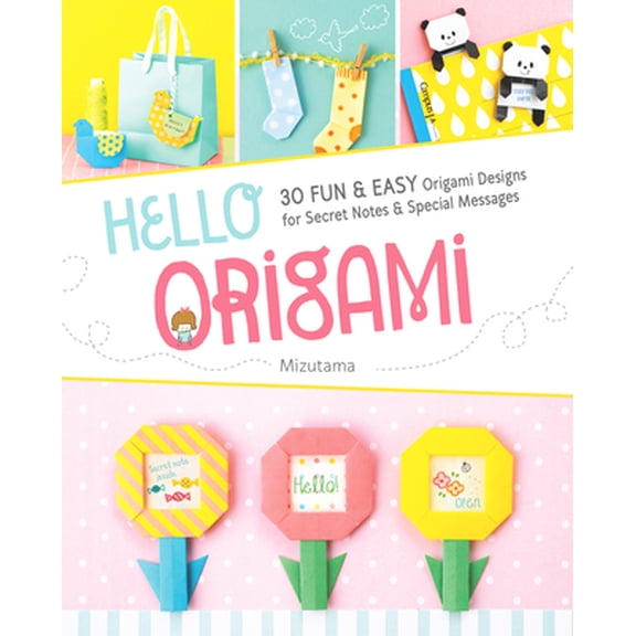 Pre-Owned Hello Origami: 30 Fun and Easy Origami Designs for Secret Notes and Special Messages (Paperback) 1940552311 9781940552316