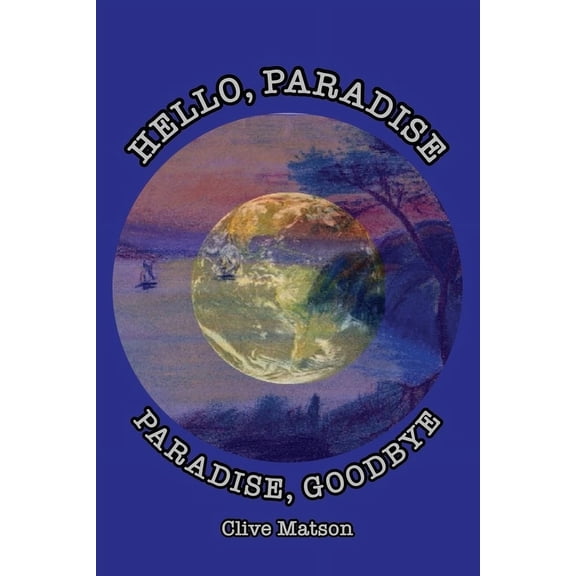 Hello, Paradise. Paradise, Goodbye, (Paperback)