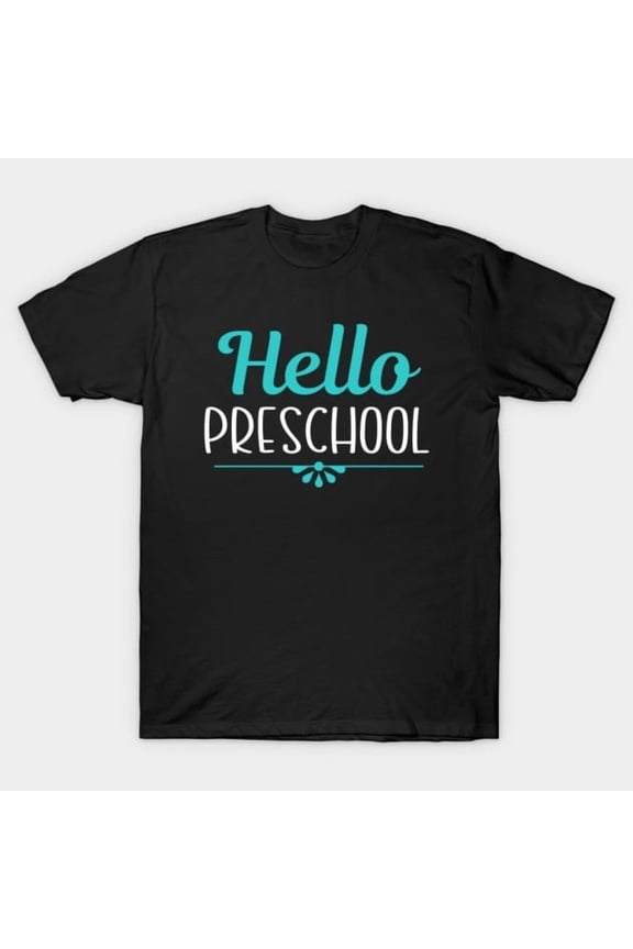 Hello Preschool Funny Back to School Graphic - Top Pick, H48654 Unisex T-Shirt, Up to 5XL Available