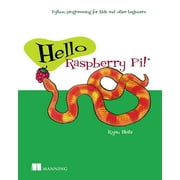 Hello Raspberry Pi! Python programming for kids and other beginners Edition 1 Paperback