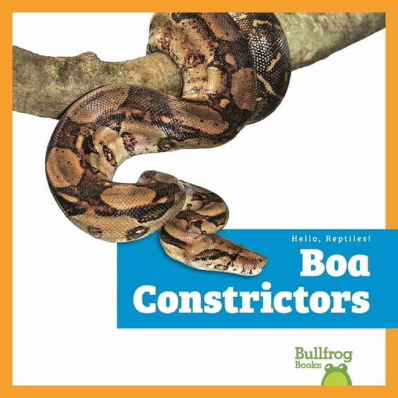 Hello, Reptiles! Boa Constrictors, (Hardcover)