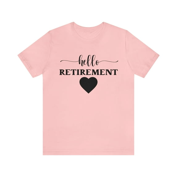 Hello Retirement T-Shirt, Retirement Shirt, Retirement Gifts for Women